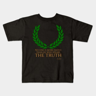 “No one is more hated than he who speaks the truth.” - Plato Kids T-Shirt